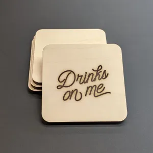 Drinks On Me Wood Coasters