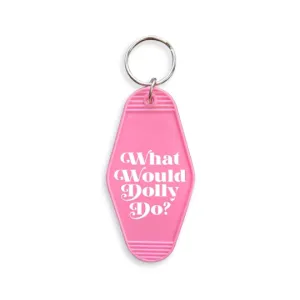 What Would Dolly Do Hotel Motel Key Chain