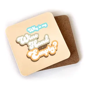 Why is My Wine Hand Empty? - Cork Coaster